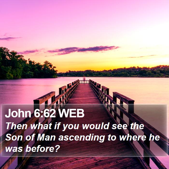 John 6:62 WEB Bible Study