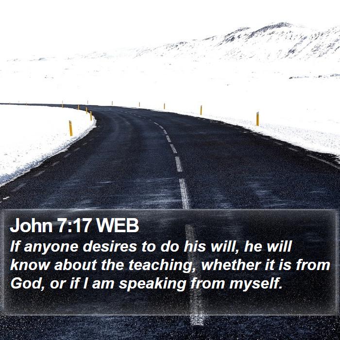 John 7:17 WEB Bible Study