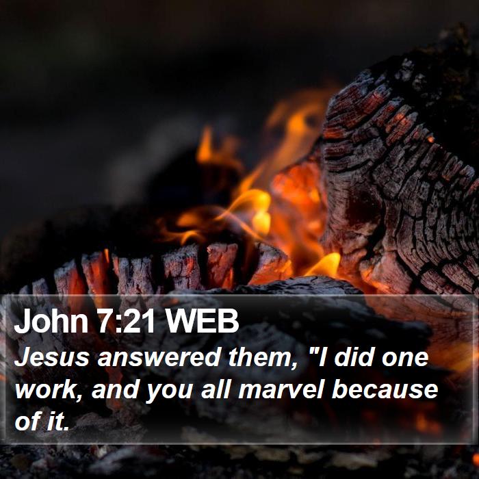 John 7:21 WEB Bible Study