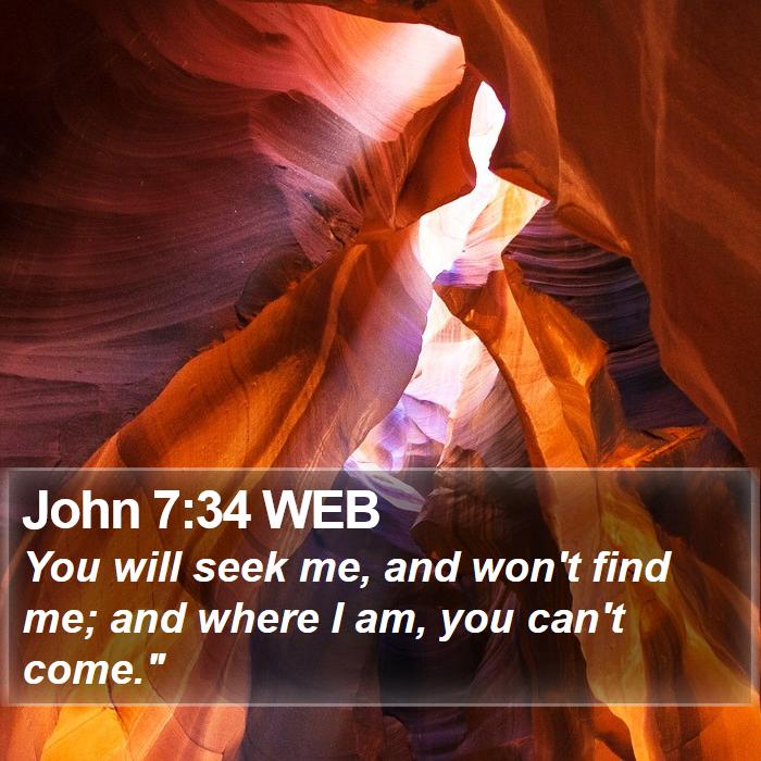 John 7:34 WEB Bible Study