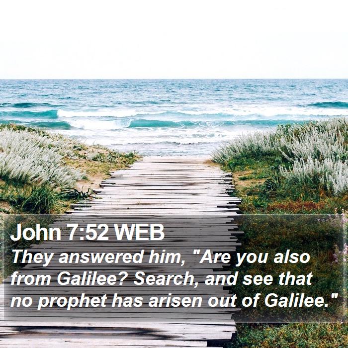 John 7:52 WEB Bible Study