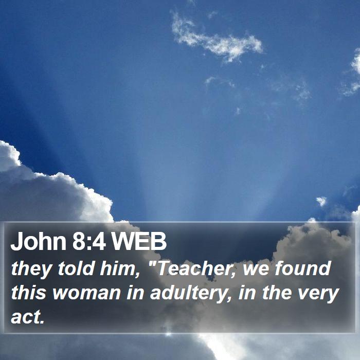 John 8:4 WEB Bible Study