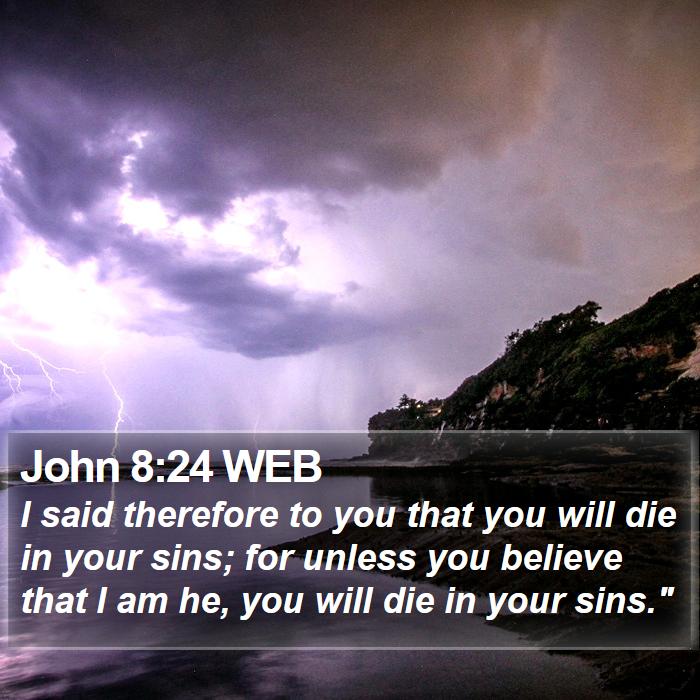 John 8:24 WEB Bible Study