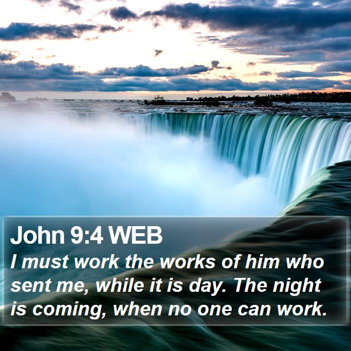 John 9:4 WEB Bible Study