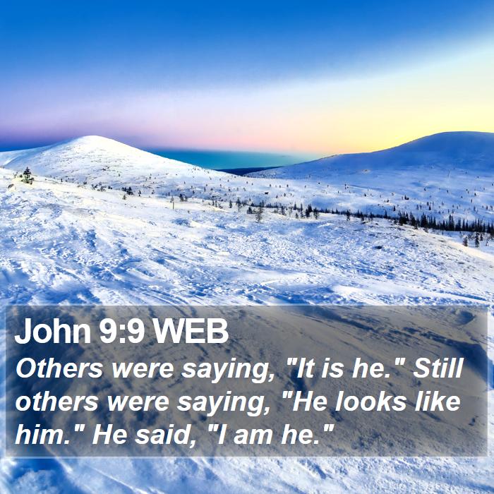 John 9:9 WEB Bible Study