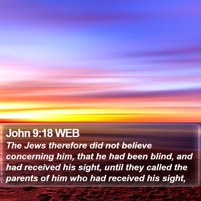 John 9:18 WEB Bible Study