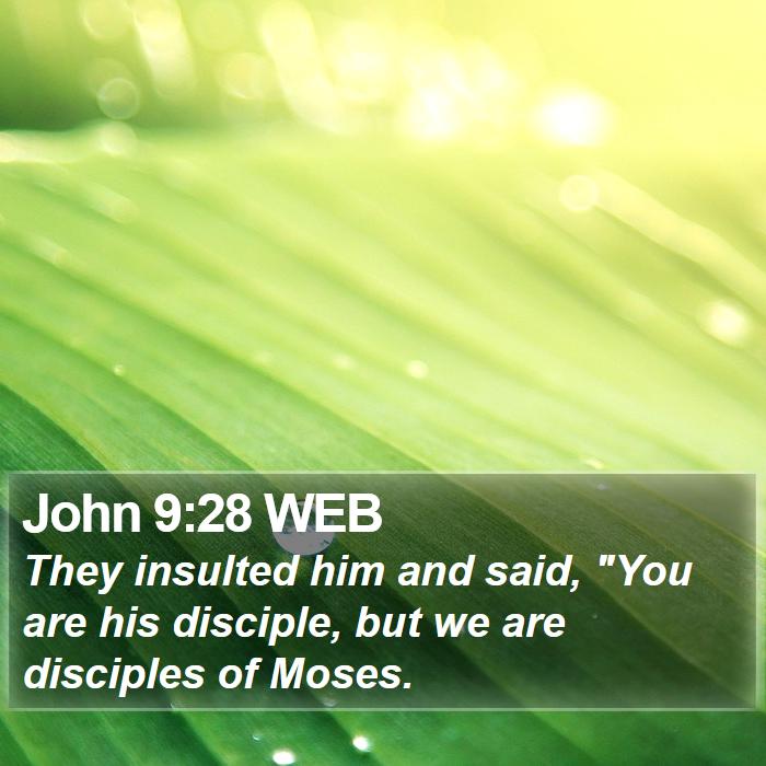 John 9:28 WEB Bible Study