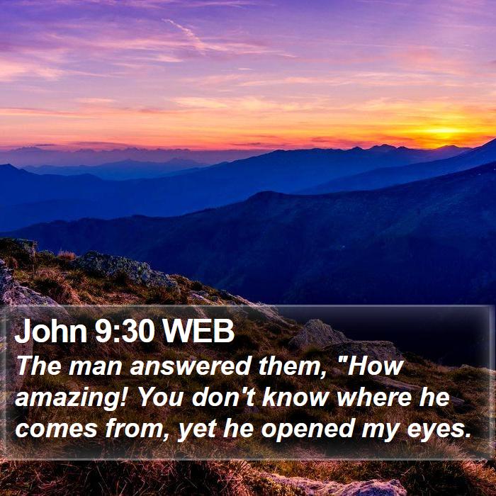 John 9:30 WEB Bible Study