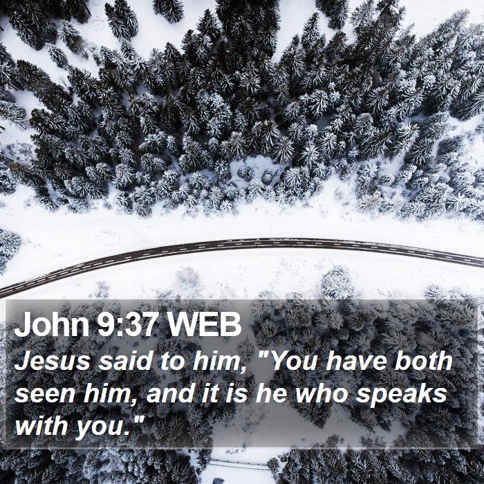 John 9:37 WEB Bible Study