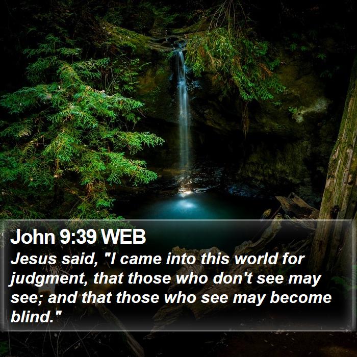 John 9:39 WEB Bible Study