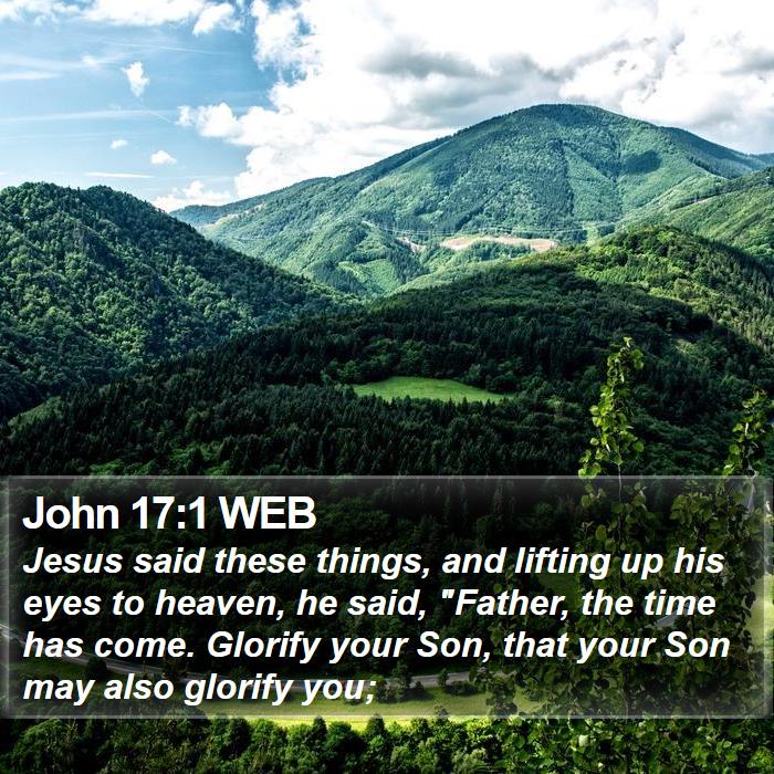 John 17:1 WEB Bible Study