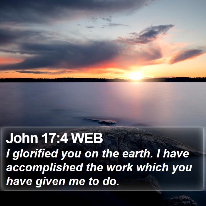 John 17:4 WEB Bible Study