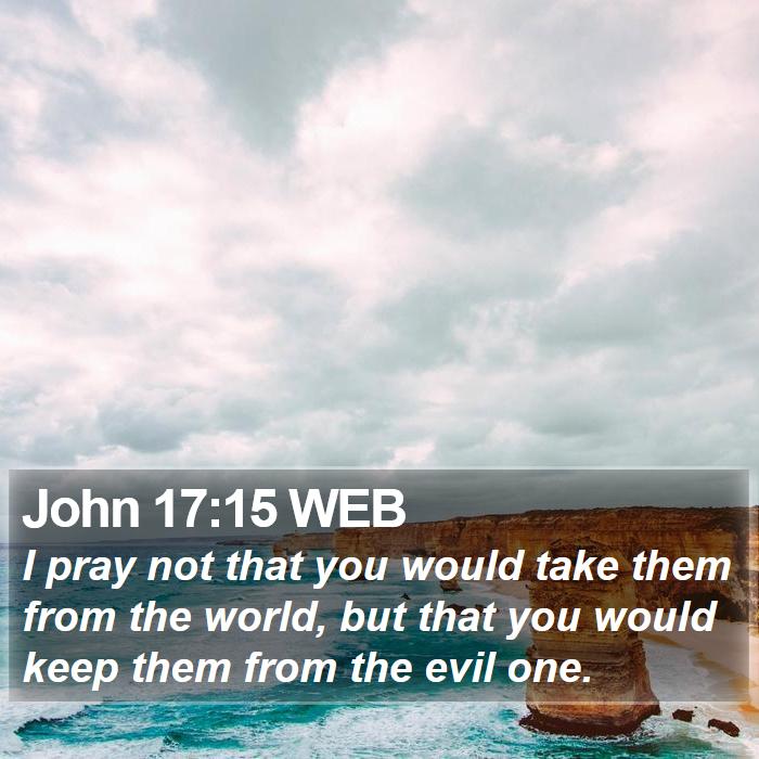 John 17:15 WEB Bible Study