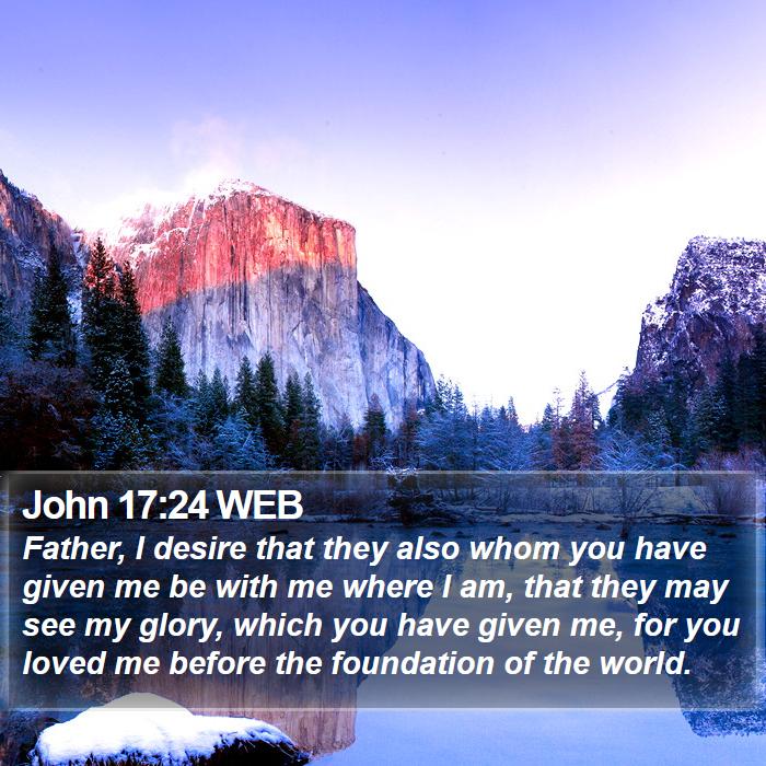 John 17:24 WEB Bible Study