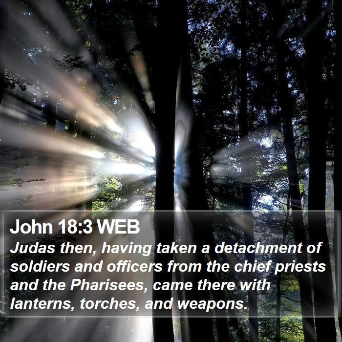 John 18:3 WEB Bible Study