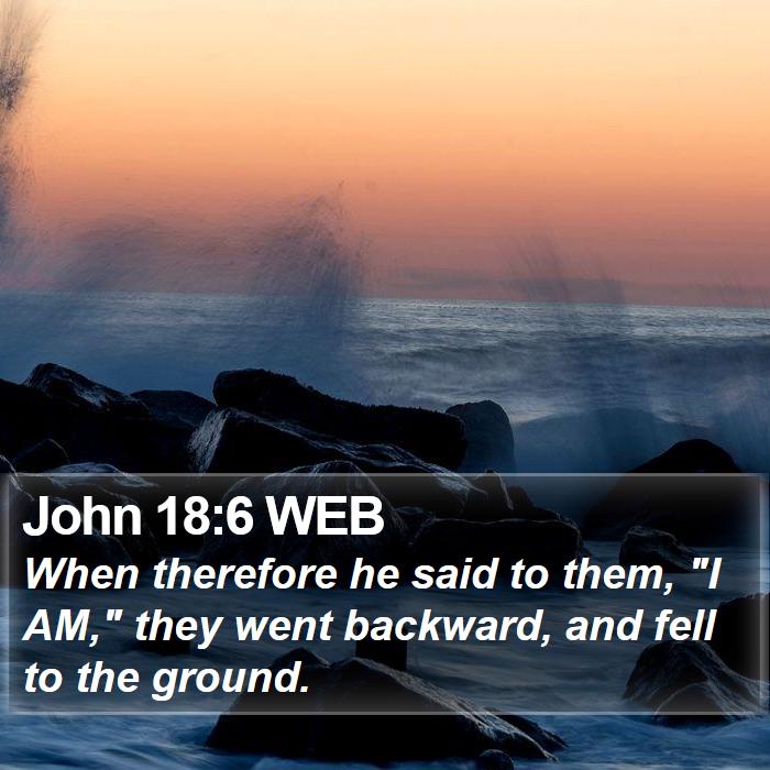 John 18:6 WEB Bible Study