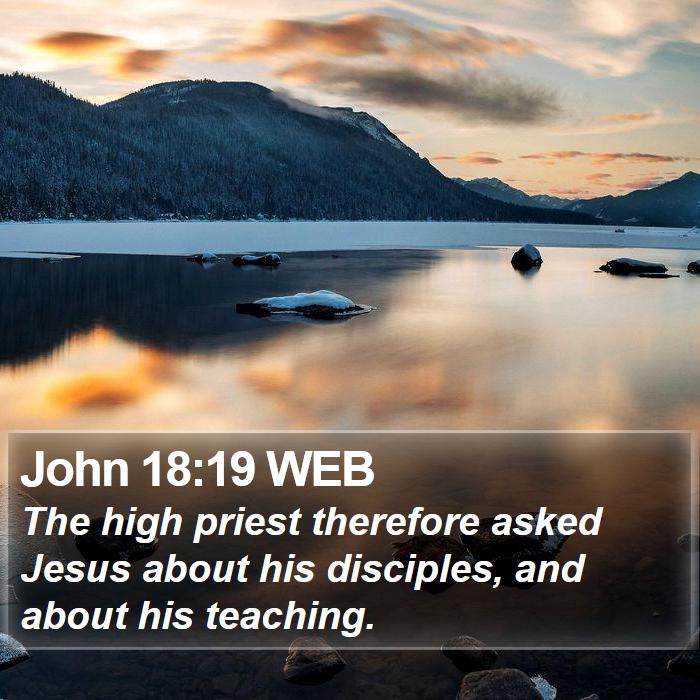 John 18:19 WEB Bible Study