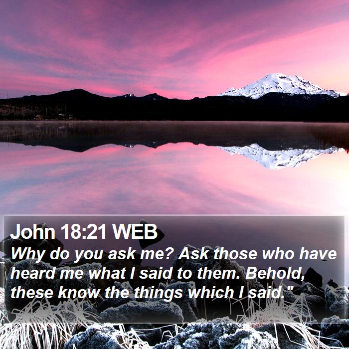 John 18:21 WEB Bible Study