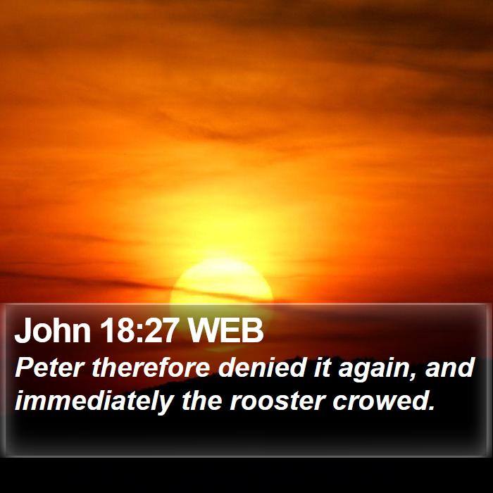 John 18:27 WEB Bible Study