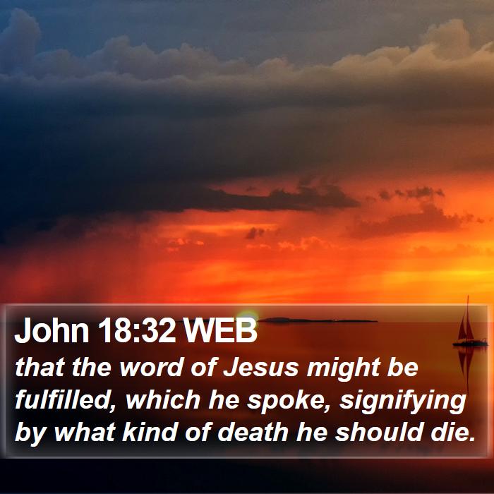 John 18:32 WEB Bible Study