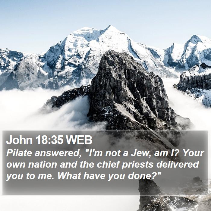 John 18:35 WEB Bible Study