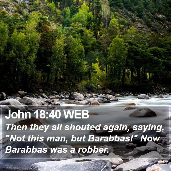 John 18:40 WEB Bible Study