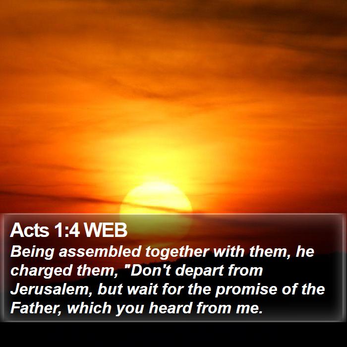 Acts 1:4 WEB Bible Study