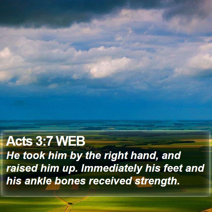 Acts 3:7 WEB Bible Study