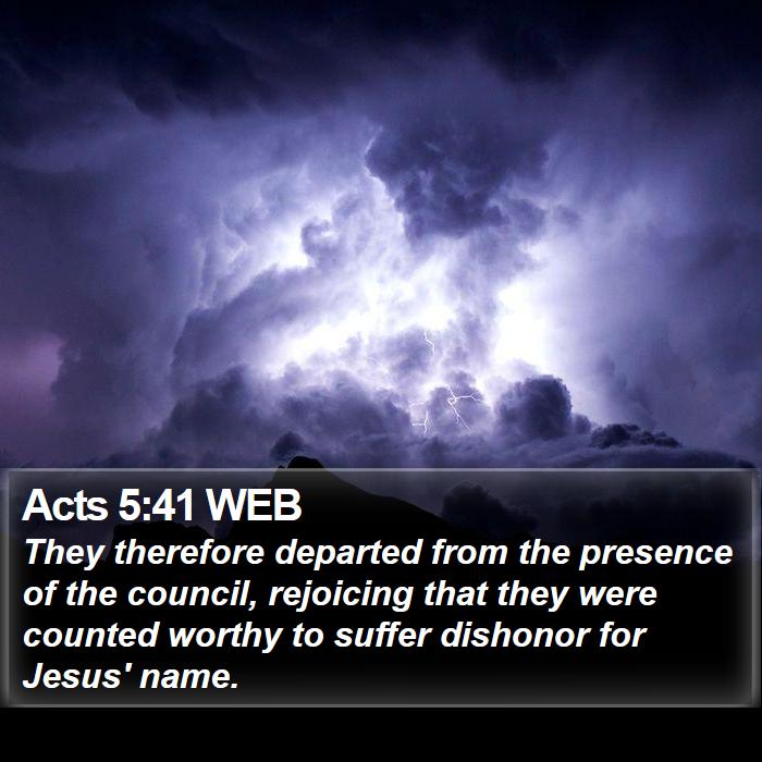 Acts 5:41 WEB Bible Study