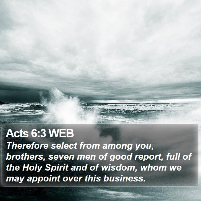 Acts 6:3 WEB Bible Study