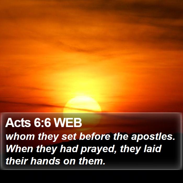 Acts 6:6 WEB Bible Study