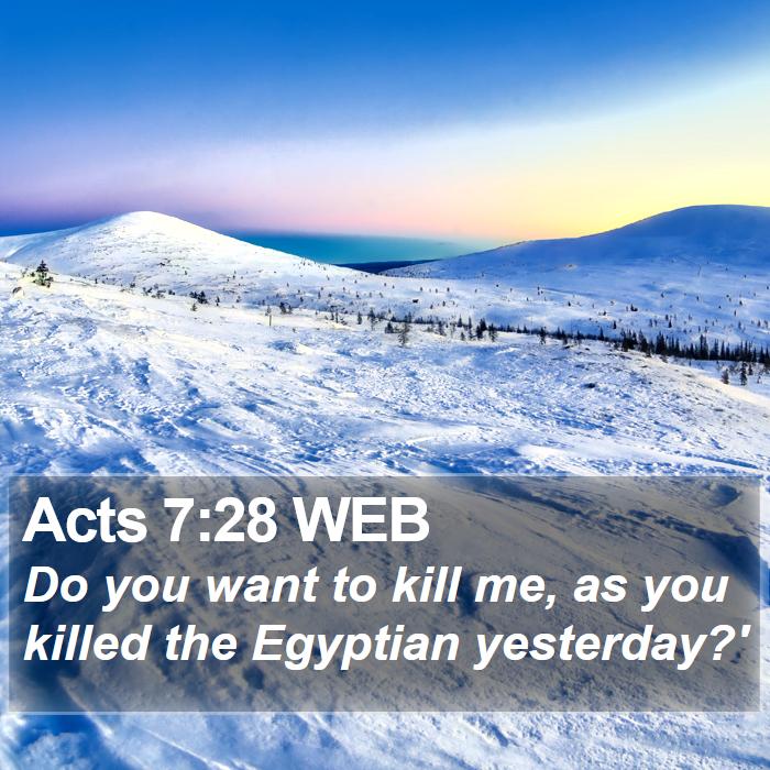 Acts 7:28 WEB Bible Study