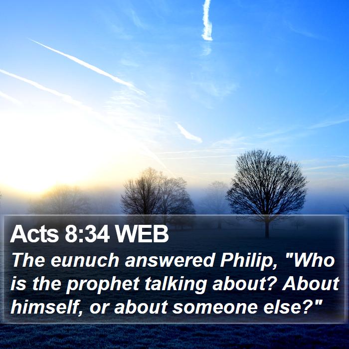 Acts 8:34 WEB Bible Study