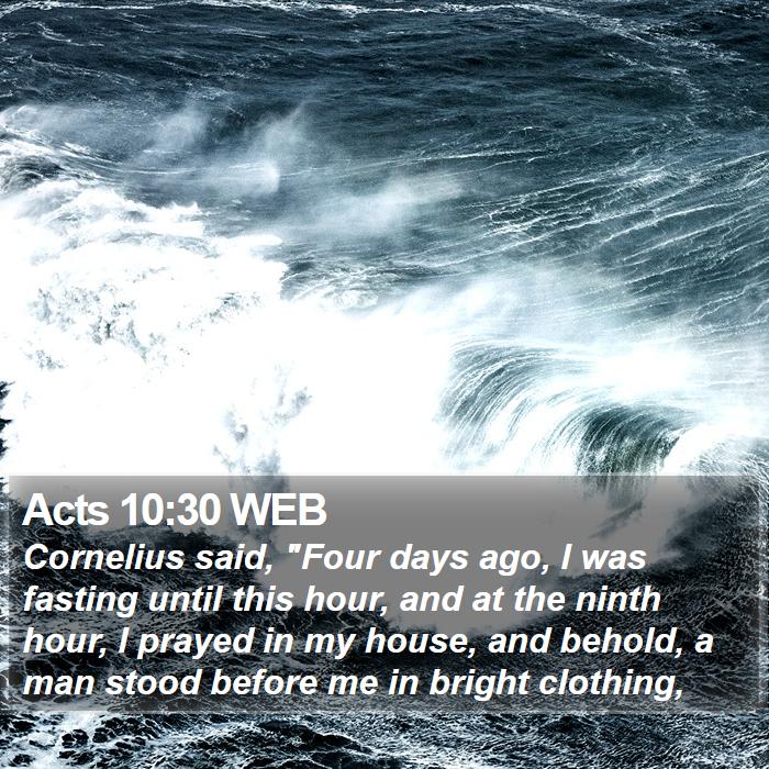 Acts 10:30 WEB Bible Study