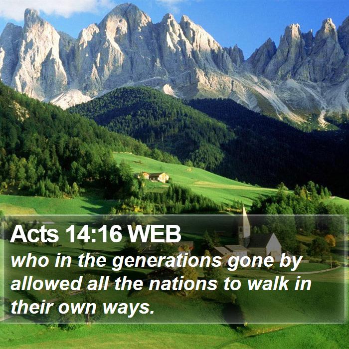 Acts 14:16 WEB Bible Study