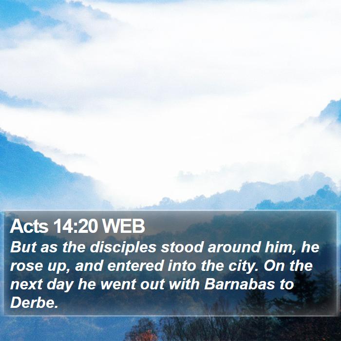 Acts 14:20 WEB Bible Study