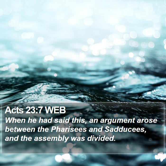 Acts 23:7 WEB Bible Study