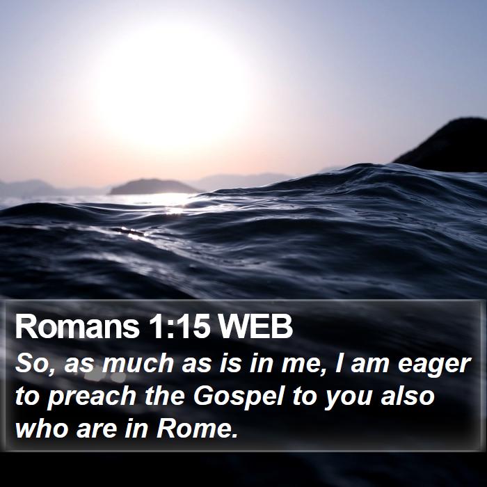 Romans 1:15 WEB Bible Study