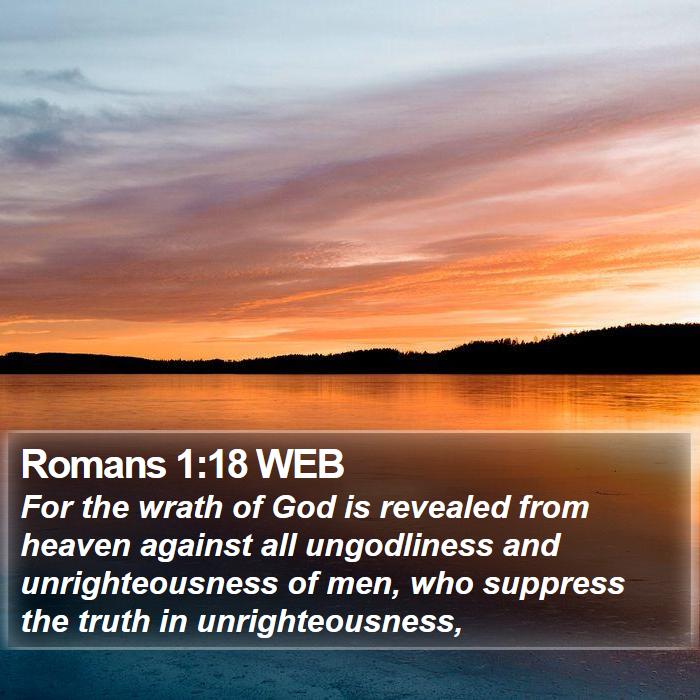 Romans 1:18 WEB Bible Study