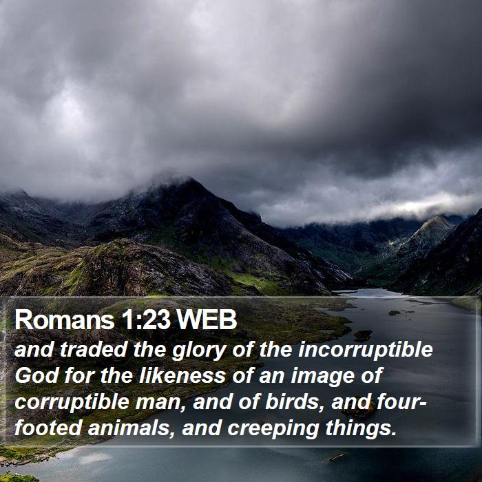 Romans 1:23 WEB Bible Study