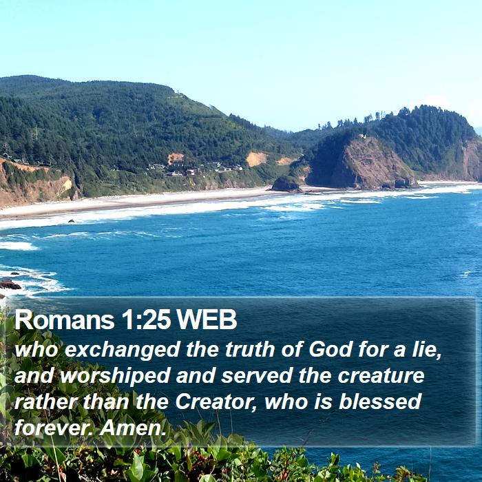 Romans 1:25 WEB Bible Study