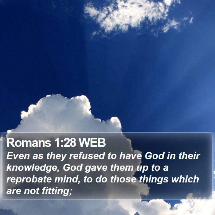 Romans 1:28 WEB Bible Study