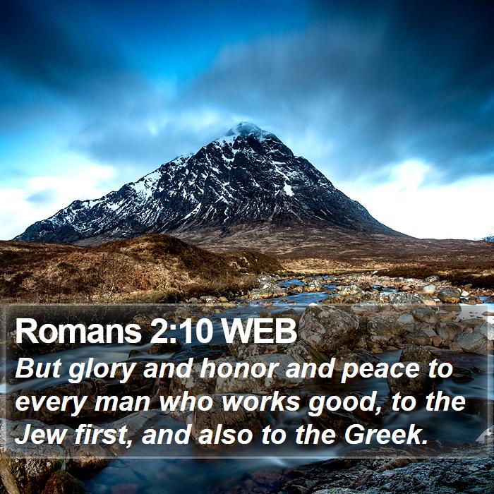 Romans 2:10 WEB Bible Study