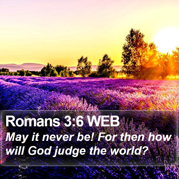 Romans 3:6 WEB Bible Study