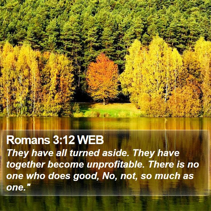 Romans 3:12 WEB Bible Study