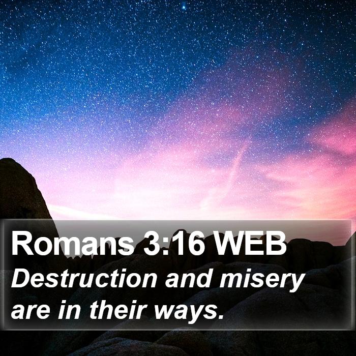 Romans 3:16 WEB Bible Study