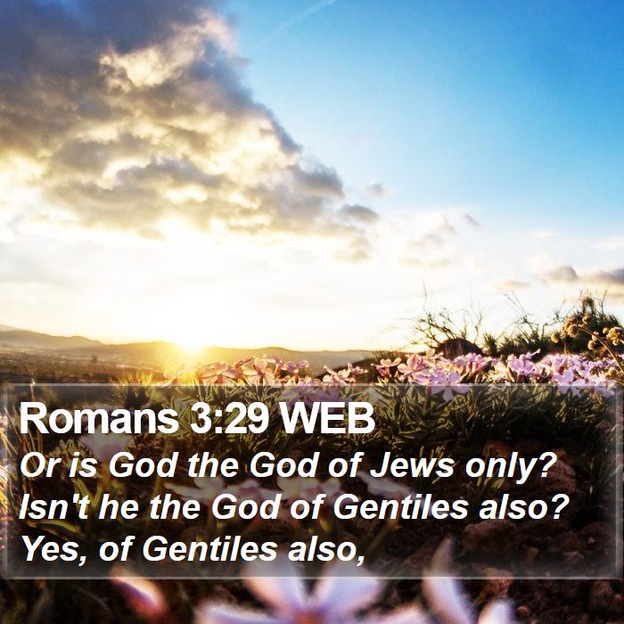 Romans 3:29 WEB Bible Study