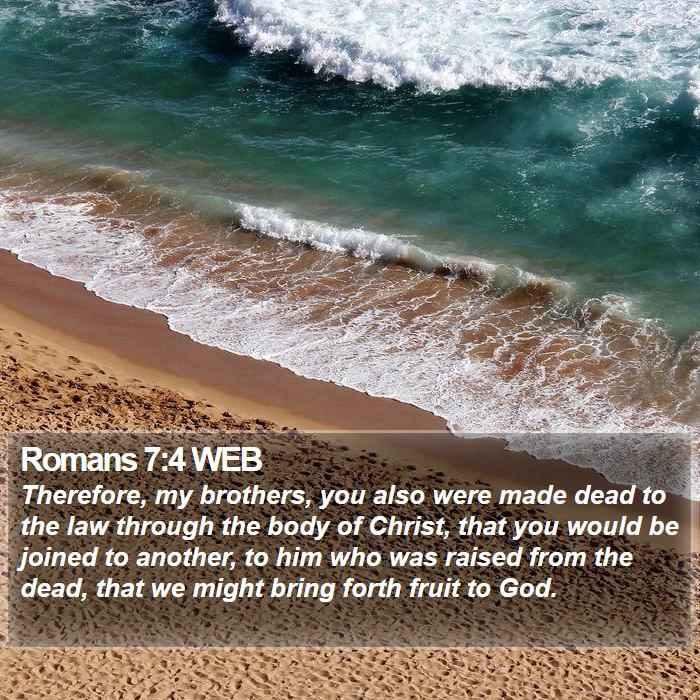 Romans 7:4 WEB Bible Study