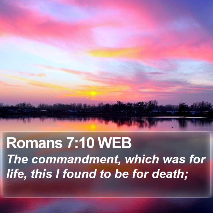 Romans 7:10 WEB Bible Study