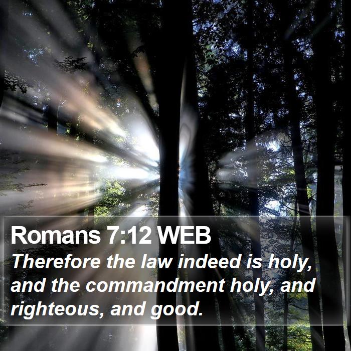 Romans 7:12 WEB Bible Study